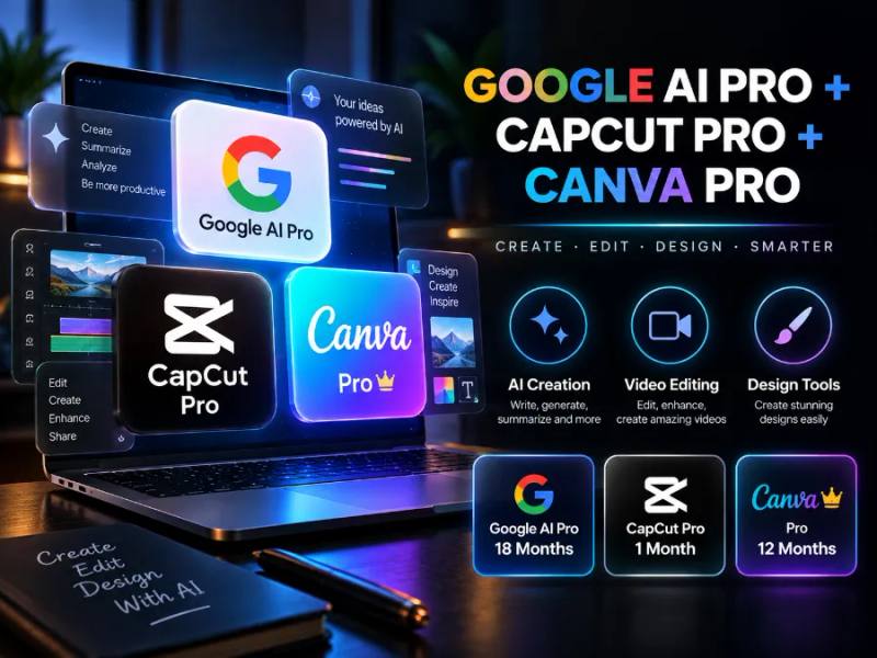 Google AI Pro + capcut Pro + Canva Pro